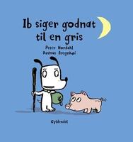 Ib siger godnat til en gris. Signeret af forfatteren Peter Nordahl.
